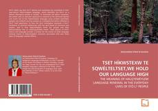 Portada del libro de TSET HÍKWSTEXW TE SQWÉLTELTSET,WE HOLD OUR LANGUAGE HIGH