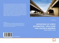 Borítókép a  DEFINITIONS OF STRESS DISTRIBUTION / YIELD ZONE FOR
CONCRETE BARRIERS - hoz