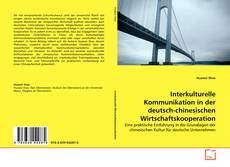 Portada del libro de Interkulturelle Kommunikation in der deutsch-chinesischen Wirtschaftskooperation