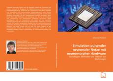 Portada del libro de Simulation pulsender neuronaler Netze mit neuromorpher Hardware