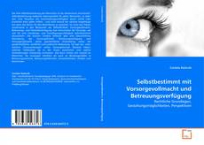 Portada del libro de Selbstbestimmt mit Vorsorgevollmacht und Betreuungsverfügung