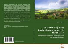 Portada del libro de Die Einführung eines Regionalmanagements in Nordhessen