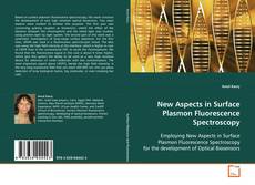 Bookcover of New Aspects in Surface Plasmon Fluorescence
Spectroscopy