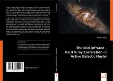 Copertina di The Mid-infrared - Hard X-ray Correlation in Active Galactic Nuclei