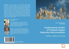 Portada del libro de Combinatorial Studies of Pt-Based Oxygen Reduction
Electrocatalysts