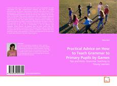 Portada del libro de Practical Advice on How to Teach Grammar to Primary Pupils by Games