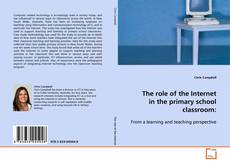 Couverture de The role of the Internet in the primary school
classroom: