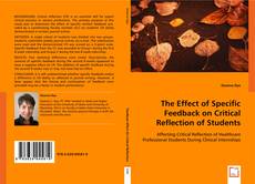 The Effect of Specific Feedback on Critical Reflection of Students kitap kapağı