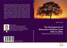 Copertina di The development of
Alternative Medicine
from 1965 to 2000: