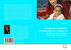 Elementary Teacher's Perspectives on Change in Reading Instruction的封面