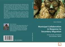 Portada del libro de Municipal Collaboration in Response to Secondary
Migration