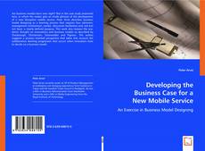 Developing the Business Case for a New Mobile Service kitap kapağı