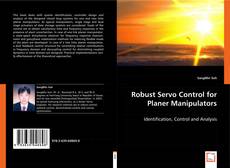 Bookcover of Robust Servo Control for Planer Manipulators