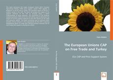 The European Unions CAP on Free Trade and Turkey kitap kapağı