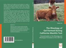 Copertina di The Rheology of Gel Formed During California Mastitis Test