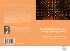 Buchcover von Aligned Ion Implantation Using Scanning Probes