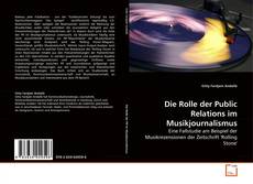 Обложка Die Rolle der Public Relations im Musikjournalismus