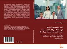 Buchcover von The Transference of Leadership Style Through the Top
Management Team