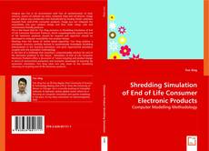 Copertina di Shredding Simulation of End of Life Consumer Electronic Products