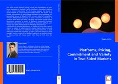 Platforms, Pricing, Commitment and Variety in Two-Sided Markets kitap kapağı