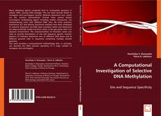Bookcover of A Computational Investigation of Selective DNA Methylation