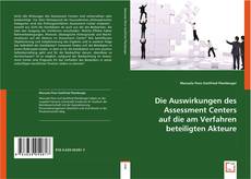 Bookcover of Die Auswirkungen des Assessment Centers auf die am Verfahren beteiligten Akteure