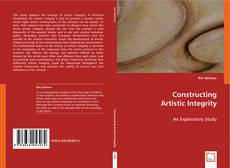 Portada del libro de Constructing Artistic Integrity