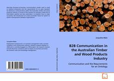 Copertina di B2B Communication in the Australian Timber and Wood
Products Industry