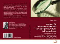 Portada del libro de Konzept für computerunterstützte
Terminologieverwaltung in Unternehmen