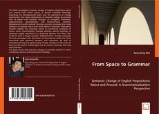 Bookcover of From Space to Grammar