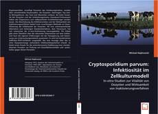 Copertina di Cryptosporidium parvum: Infektiosität im Zellkulturmodell