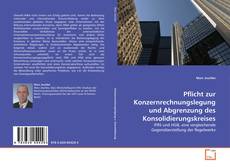 Portada del libro de Pflicht zur Konzernrechnungslegung und Abgrenzung des Konsolidierungskreises