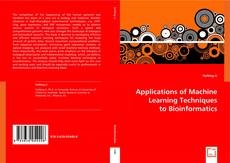 Applications of Machine Learning Techniques to Bioinformatics kitap kapağı