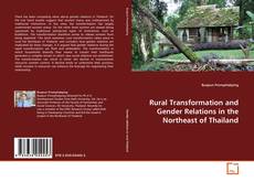 Couverture de Rural Transformation and Gender Relations in the Northeast of Thailand