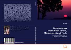 Copertina di Dipterocarpus Wood Resin Tenure, Management and Trade