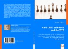 Core Labor Standards and the WTO kitap kapağı