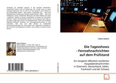 Couverture de Die Tagesshows - Fernsehnachrichten auf dem Prüfstand