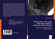 Optimization of the Solid-State Shear Extrusion Process for Natural Rubber kitap kapağı