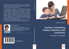 Bookcover of Teachers Scaffolding Children Working with Computers