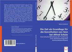 Die Zeit als Grundlage für die Konstitution von Sinn bei Alfred Schütz kitap kapağı