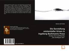 Buchcover von Die Darstellung existentieller Krisen in Ingeborg
Bachmanns Prosa