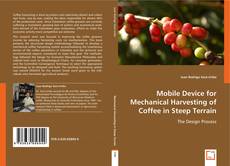 Mobile Device for Mechanical Harvesting of Coffee in Steep Terrain kitap kapağı