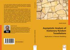 Asymptotic Analysis of Stationary Random Tessellations kitap kapağı