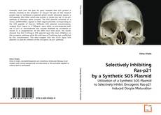 Portada del libro de Selectively Inhibiting Ras-p21 by a Synthetic SOS
Plasmid