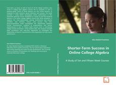 Copertina di Shorter-Term Success in Online College Algebra