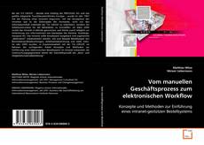 Обложка Vom manuellen Geschäftsprozess zum elektronischen
Workflow
