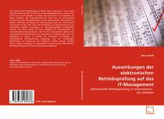 Couverture de Auswirkungen der elektronischen Betriebsprüfung auf das IT-Management