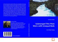 Copertina di Submerged Thin Plate Weirs with Unequal Beds