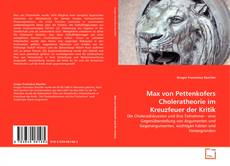 Обложка Max von Pettenkofers Choleratheorie im Kreuzfeuer der Kritik