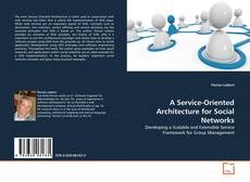 Portada del libro de A Service-Oriented Architecture for Social Networks